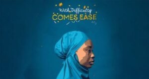 With Difficulty Comes Ease- Movie Review